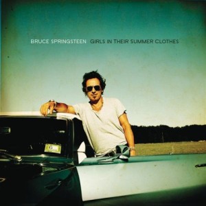 The Boss - "Girls in Their Summer Clothes"